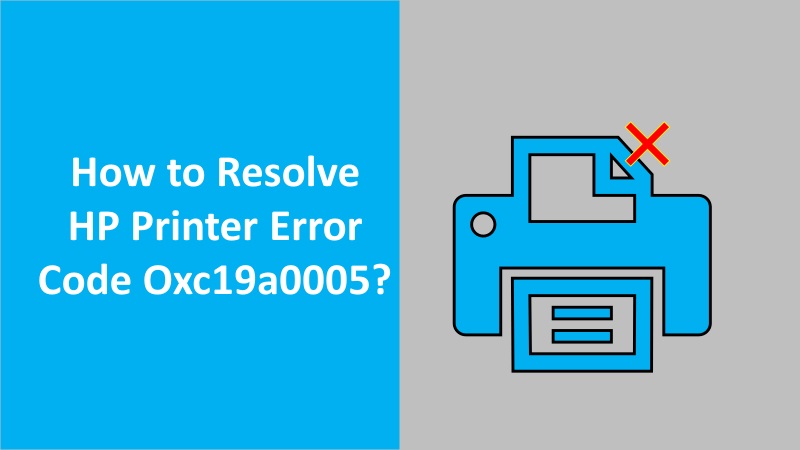 hp printer error code oxc19a0005