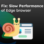 Microsoft Edge Running Slow