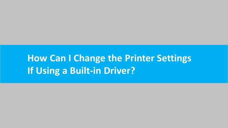 Change the Printer Settings