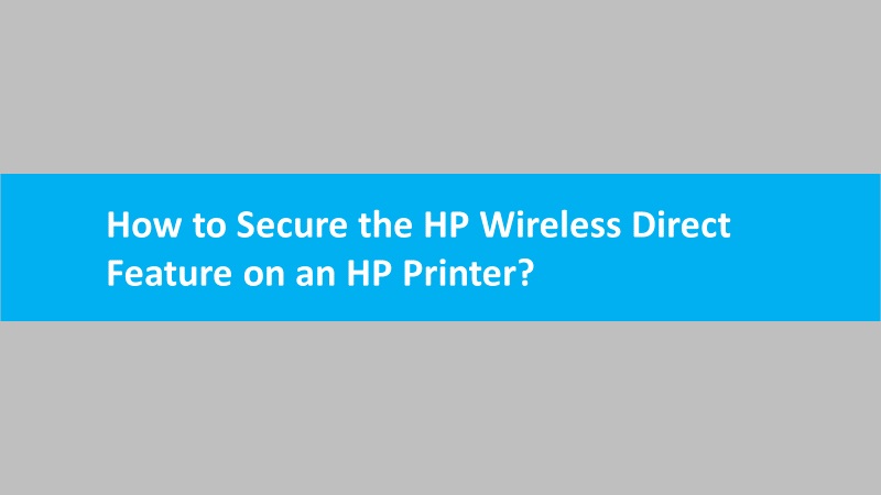 Secure the HP Wireless Direct Feature