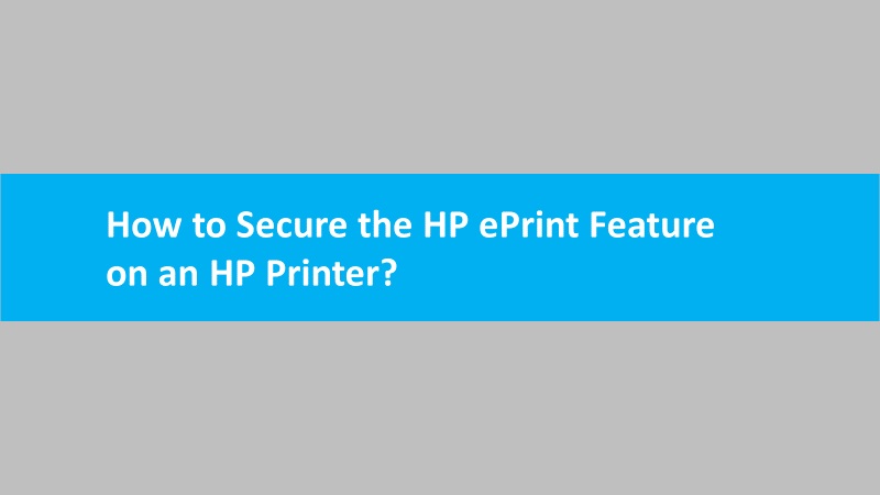 Secure the HP ePrint Feature