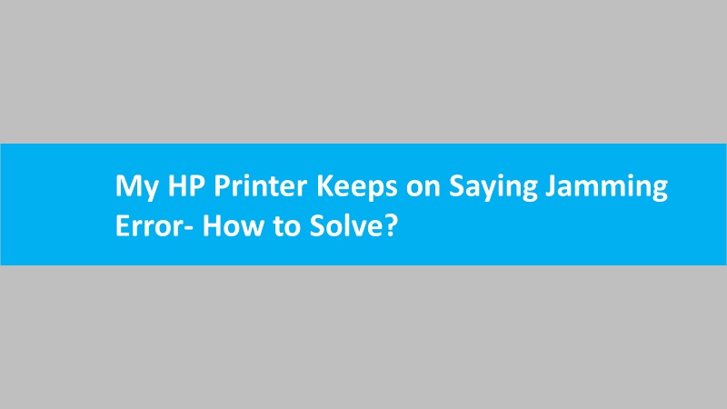 Printer jamming error