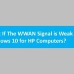 WWAN Signal is Weak on Windows 10