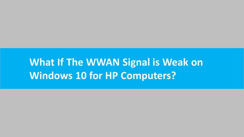 WWAN Signal is Weak on Windows 10