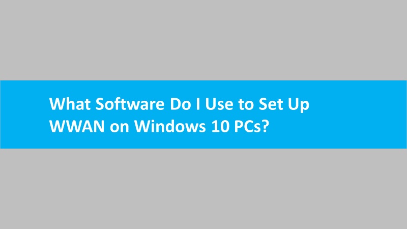 Software to setup WWAN on Windows