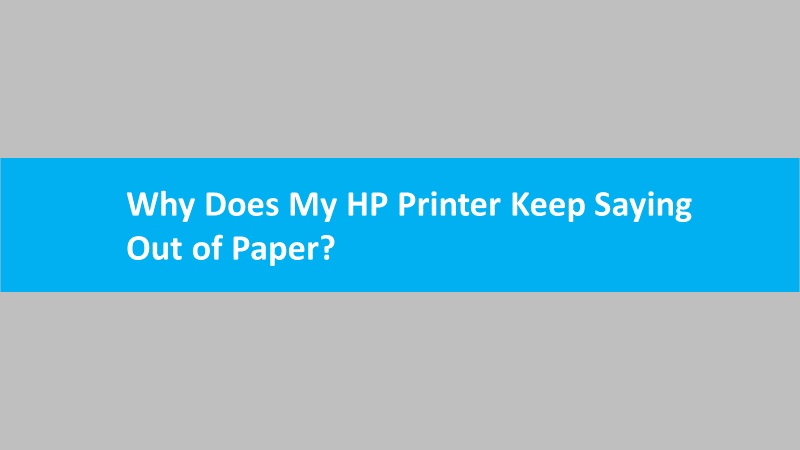 Printer saying out of paper