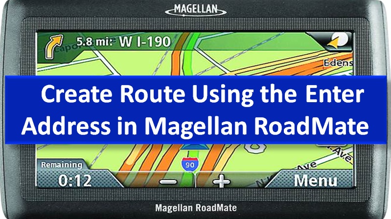 Enter Address in Magellan RoadMate